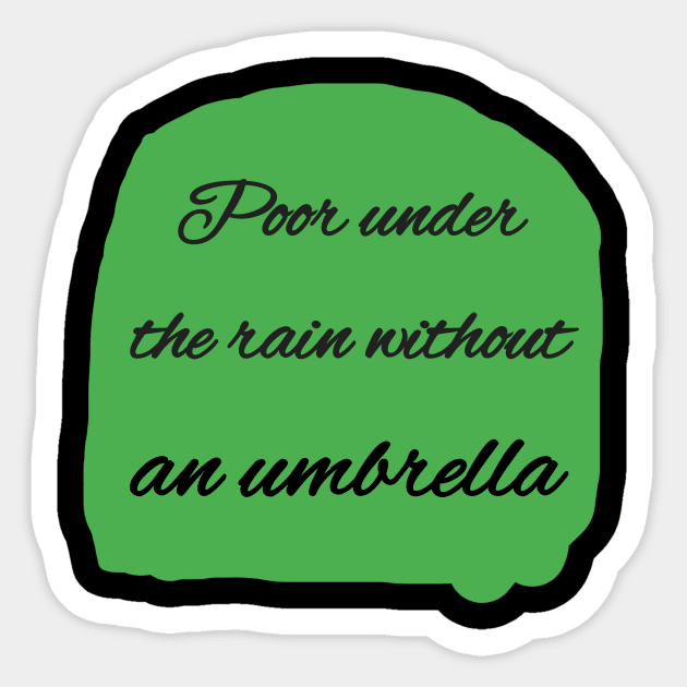 Poor under the rain without an umbrella Sticker by Bitsh séché